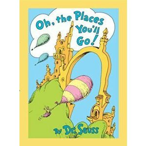 Oh, the Places You'll Go! Lenticular Edition, Hardcover - Dr Seuss imagine