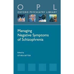 Managing Negative Symptoms of Schizophrenia, Paperback - Istvn Bitter imagine