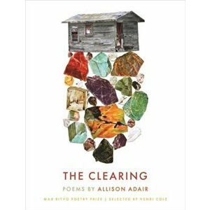 The Clearing: Poems, Hardcover - Allison Adair imagine