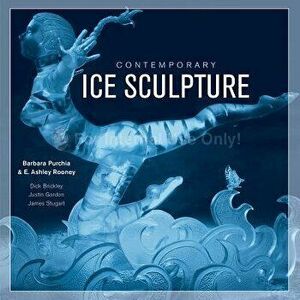 Contemporary Ice Sculpture, Hardcover - Barbara Purchia imagine