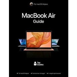 Macbook Air Guide: The Ultimate Guide for Macbook Air & Macos, Paperback - Tom Rudderham imagine