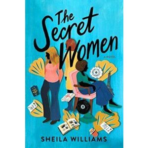 The Secret Women, Paperback - Sheila Williams imagine