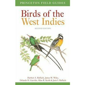 Birds of the West Indies Second Edition, Paperback - Herbert A. Raffaele imagine