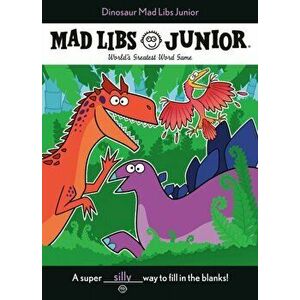 Dinosaur Mad Libs Junior, Paperback - Elizabeth Hara imagine