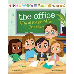 The Office: A Day at Dunder Mifflin Elementary, Hardcover - Robb Pearlman imagine