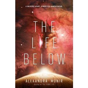 The Life Below, Hardcover - Alexandra Monir imagine