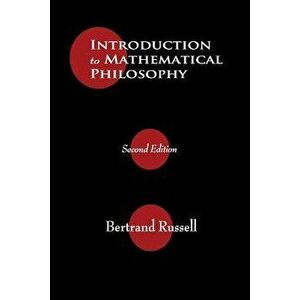 Introduction to Mathematical Philosophy, Paperback - Bertrand Russell imagine