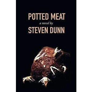 Potted Meat, Paperback - Steven Dunn imagine