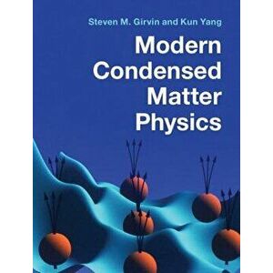 Modern Condensed Matter Physics, Hardcover - Steven M. Girvin imagine