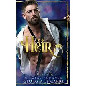The Heir: A Contemporary Royal Romance, Paperback - Georgia Le Carre imagine
