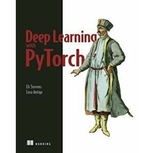 Deep Learning with Pytorch, Paperback - Eli Stevens imagine