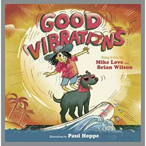 Good Vibrations: A Children's Picture Book, Hardcover - Mike Love imagine