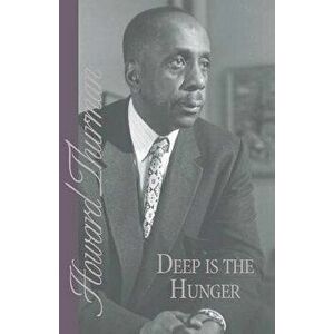 Deep Is the Hunger, Paperback - Howard Thurman imagine