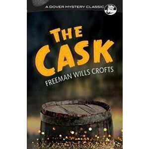 The Cask, Paperback - Freeman Wills Crofts imagine