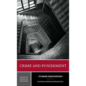Crime and Punishment: A Norton Critical Edition, Paperback - Fyodor Dostoevsky imagine