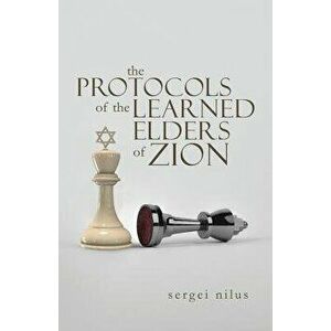 The Protocols of the Learned Elders of Zion, Paperback - Sergei Nilus imagine