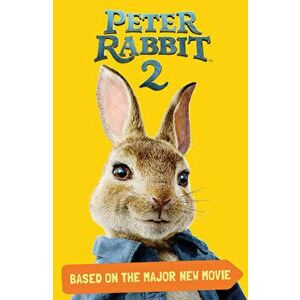 Peter Rabbit 2, Based on the Major New Movie: Peter Rabbit 2: The Runaway, Paperback - Frederick Warne imagine