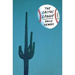 The Cactus League, Hardcover - Emily Nemens imagine