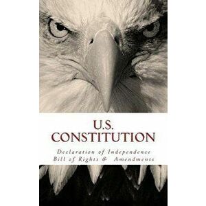 Us Constitution: Declaration of Independence, Bill of Rights, & Amendments, Paperback - Wounded Warrior Publications imagine