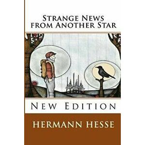 Strange News from Another Star, Paperback - Hermann Hesse imagine
