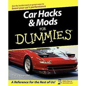 Car Hacks & Mods for Dummies, Paperback - David Vespremi imagine