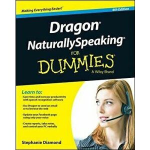 Dragon Naturallyspeaking for Dummies, Paperback - Stephanie Diamond imagine
