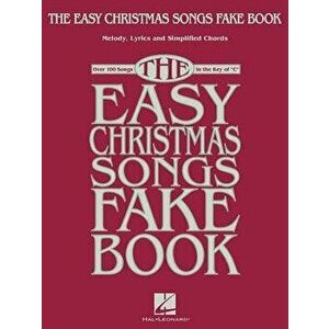 The Easy Christmas Songs Fake Book: 100 Songs in the Key of C, Paperback - Hal Leonard Corp imagine