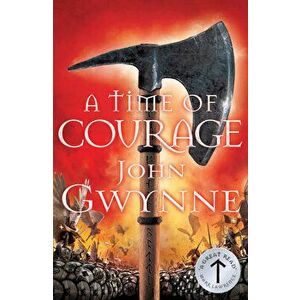 A Time of Courage, Paperback - John Gwynne imagine