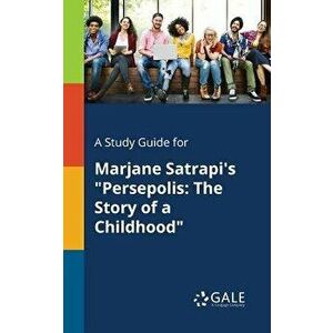 A Study Guide for Marjane Satrapi's Persepolis: The Story of a Childhood, Paperback - Cengage Learning Gale imagine