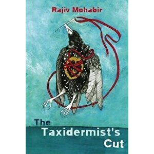 The Taxidermist's Cut, Paperback - Rajiv Mohabir imagine