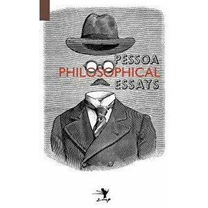 Philosophical Essays: A Critical Edition, Paperback - Fernando Pessoa imagine