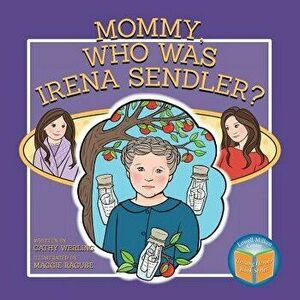 Mommy, Who Was Irena Sendler?, Paperback - Cathy Werling imagine