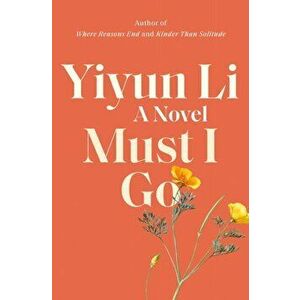 Must I Go, Hardcover - Yiyun Li imagine