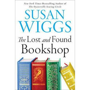 The Lost and Found Bookshop, Hardcover - Susan Wiggs imagine