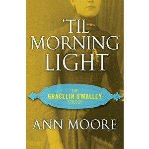 Til Morning Light, Paperback - Ann Moore imagine