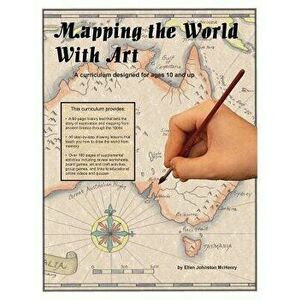 Mapping the World with Art, Paperback - Ellen Johnston McHenry imagine