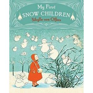 My First Snow Children, Hardcover - Sibylle Olfers imagine