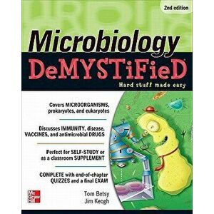 Microbiology Demystified, Paperback - Tom Betsy imagine