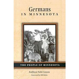 Germans in Minnesota, Paperback - Kathleen Neils Conzen imagine