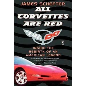 All Corvettes Are Red, Paperback - James Schefter imagine