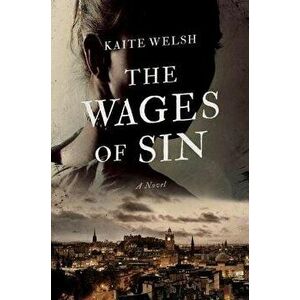 The Wages of Sin, Paperback - Kaite Welsh imagine