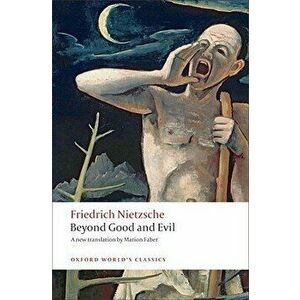 Beyond Good and Evil: Prelude to a Philosophy of the Future, Paperback - Friedrich Wilhelm Nietzsche imagine