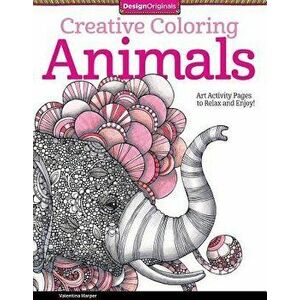 Creative Coloring Animals: Art Activity Pages to Relax and Enjoy!, Paperback - Valentina Harper imagine