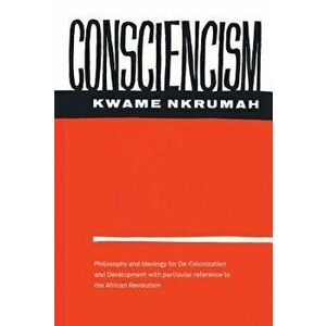 Consciencism, Paperback - Kwame Nkrumah imagine