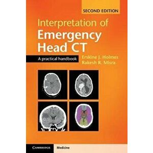 Interpretation of Emergency Head CT: A Practical Handbook, Paperback - Erskine J. Holmes imagine