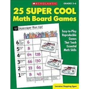 25 Super Cool Math Board Games: Easy-To-Play Reproducible Games That Teach Essential Math Skills, Paperback - Lorraine Hopping Egan imagine