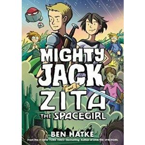 Mighty Jack and Zita the Spacegirl, Paperback - Ben Hatke imagine