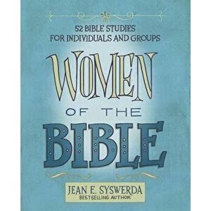 Women of the Bible: 52 Bible Studies for Individuals and Groups, Paperback - Jean E. Syswerda imagine