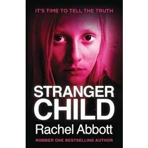 Stranger Child, Paperback - Rachel Abbott imagine