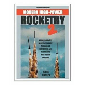 Modern High-Power Rocketry 2, Paperback - Mark Canepa imagine